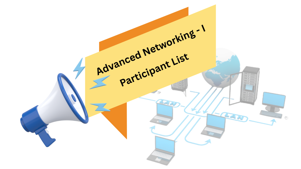 Advanced Networking I သင်တန်းတက်ရောက်ခွင့်ရရှိသူများ စာရင်းထုတ်ပြန်ခြင်း